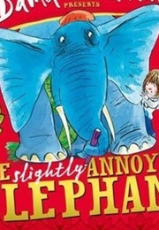 The Slightly Annoying Elephant (David Walliams)