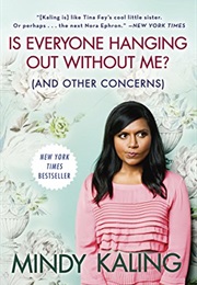Is Everyone Hanging Out Without Me? (Mindy Kaling)