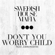 Don&#39;t You Worry Child - Swedish House Mafia
