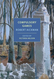 Compulsory Games (Robert Aickman)
