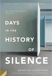 Days in the History of Silence (Merethe Lindstrom)