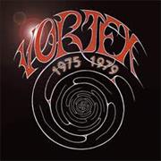 Vortex 1975-1979