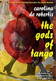 The Gods of Tango (Carolina De Robertis)