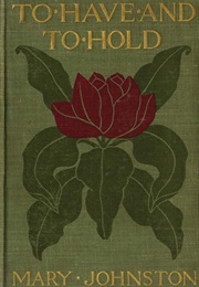 To Have and to Hold (Mary Johnston)