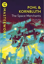 The Space Merchants (Frederik Pohl & C.M. Kornbluth)