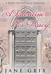 A Valentine for Darcy: A Pride and Prejudice Variation (Jane Grix)