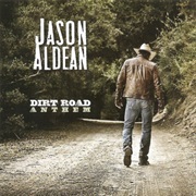 Dirt Road Anthem by Jason Aldean