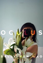 Oculus: Poems (Sally Wen Mao)