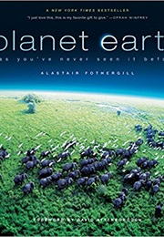 Planet Earth: As You've Never Seen It Before (Alastair Fothergill)