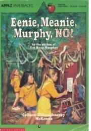 Eenie, Meanie, Murphy, NO! (Colleen O'shaughnessy McKenna)