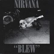 Blew, Nirvana