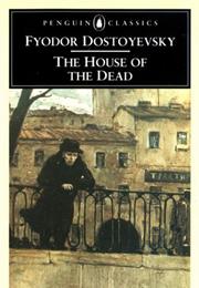 The House of the Dead - Dostoyevsky