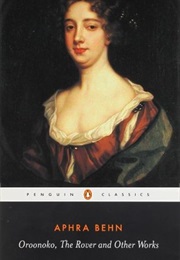 Oroonoko, the Rover, and Other Works (Aphra Behn)