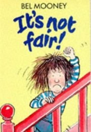 It's Not Fair! (Bel Mooney)