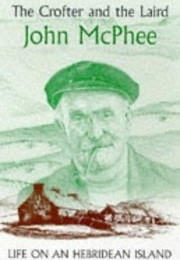 The Crofter and the Laird: Life on a Hebridean Island (John McPhee)