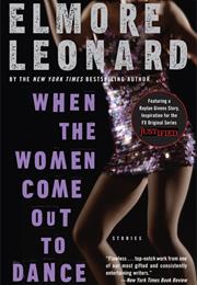 When the Women Come Out to Dance