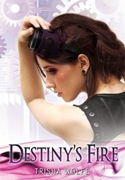 Destiny's Fire (Trisha Wolfe)