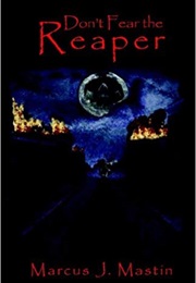 Don't Fear the Reaper (Marcus J. Mastin)
