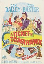A Ticket to Tomahawk (Richard Sale)