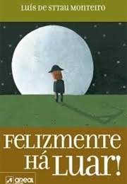 Felizmente Há Luar (Luís De Sttau Monteiro)