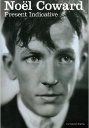 Present Indicative: An Autobiography (Noel Coward)