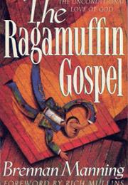 The Ragamuffin Gospel by Brennan Manning