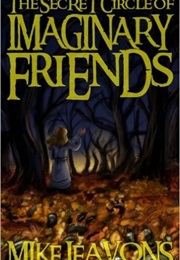 The Secret Circle of Imaginary Friends (Mike Jeavons)