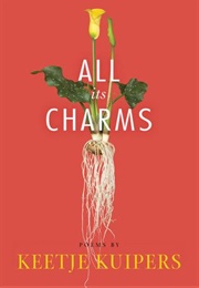 All Its Charms: Poems (Keetje Kuipers)