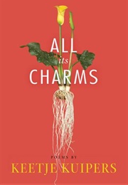 All Its Charms: Poems (Keetje Kuipers)