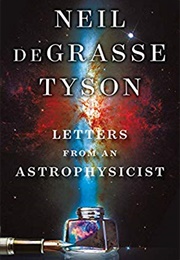 Letters From an Astrophysicist (Neil Degrasse Tyson)