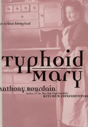 Typhoid Mary (Anthony Bourdain)