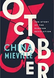 October: The Story of the Russian Revolution (China Mieville)