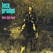 Luca Prodan - Time Fate Love