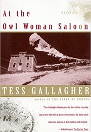 At the Owl Woman Saloon (Tess Gallagher)