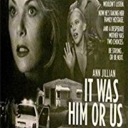 It Was Him or Us (1995)