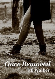 Once Removed (K B Walker)