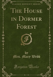 The House in Dormer Forest (Mary Webb)
