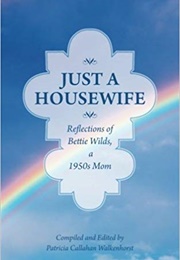 Just a Housewife (Patricia Callahan Walkenhorst)
