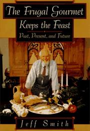 The Frugal Gourmet Keeps the Feast: Past Present and Future