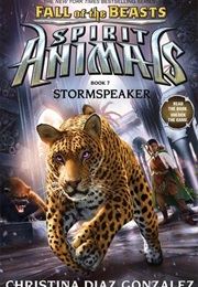 Spirit Animals: Fall of the Beasts - Stormspeaker (Christina Diaz Gonzalez)