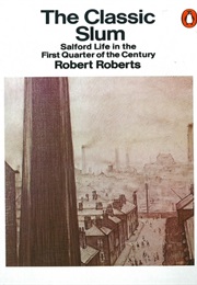 The Classic Slum (Robert Roberts)