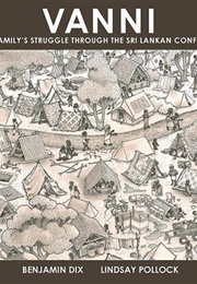 Vanni: A Family's Struggle Through the Sri Lankan Conflict (Benjamin Dix)