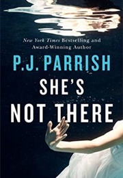 She&#39;s Not There (P.J. Parrish)