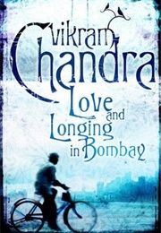 Love and Longing in Bombay (Vikram Chandra)