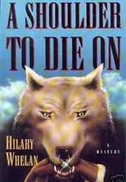 A Shoulder to Die on (Hilary Whelan)