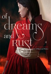 Of Dreams and Rust (Sarah Fine)