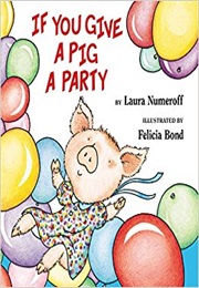 If You Give a Pig a Party (Laura Numeroff)