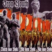 Iron Youth: Durch Das Volk, Mit Dem Volk, Für Das Volk