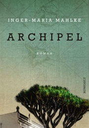 Archipel (Inger Maria Mahlke)