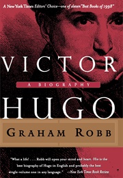 Victor Hugo: A Biography (Graham Robb)
